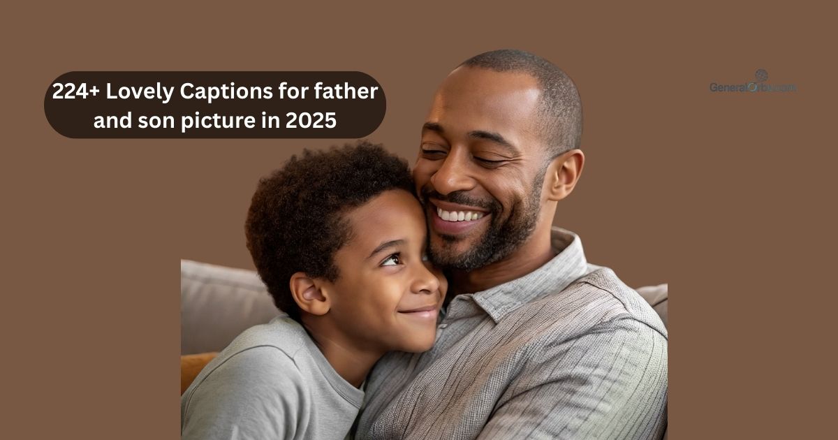 224+ Lovely Captions for father and son picture in 2025