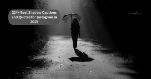 224+ Best Shadow Captions and Quotes for Instagram in 2025