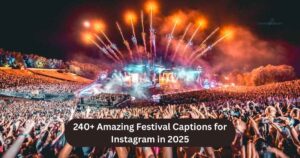 240+ Amazing Festival Captions for Instagram in 2025