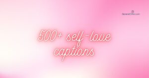 500+ self-love captions