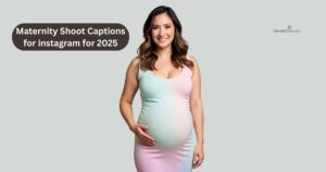 Maternity Shoot captions for instagram for 2025