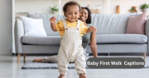 Baby First Walk Captions