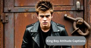 King Boy Attitude Captions