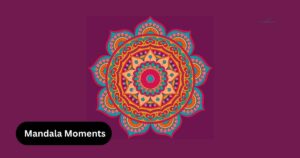 Mandala Moments