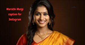 Marathi Mulgi caption for Instagram