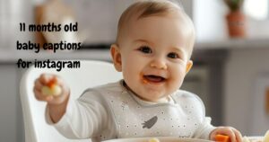 11 months old baby captions for instagram
