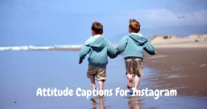 Attitude Captions For Instagram