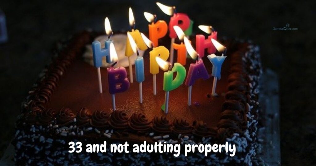 Funny 33rd Birthday Captions For Instagram