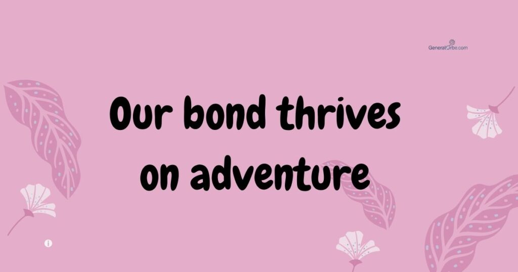 Epic Bonding Adventure Captions